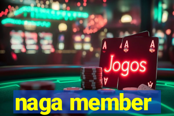 naga member